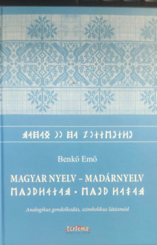Benk Ern - Magyar Nyelv - Madrnyelv (Analogikus gondolkods, szimbolikus ltsmd)