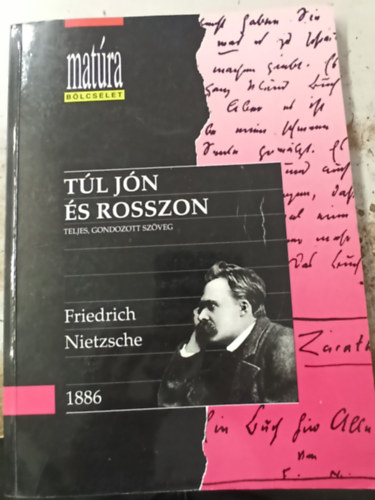 Friedrich Nietzsche - Tl jn s rosszon (Matra blcselet)
