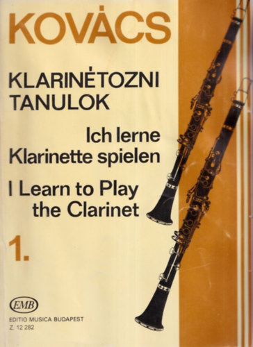 Kovcs Bla - Klarintozni tanulok 1. - Ich lerne Klarinette spielen - I Learn to Play the Clarinet (Z. 12 282)
