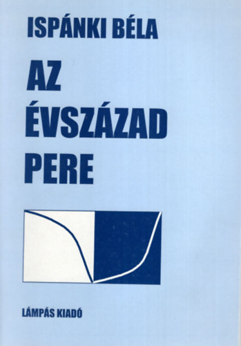 Ispnki Bla - Az vszzad pere