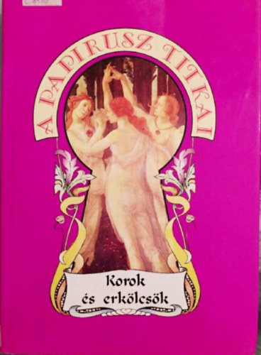 Pierre Dufour - Korok �s erk�lcs�k (A papirusz titkai)