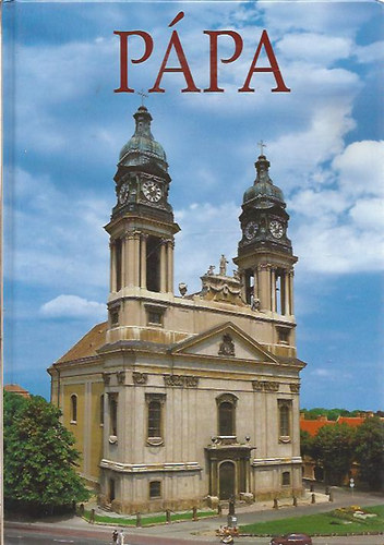 Sz. Farkas Aranka szerk. - P�pa - A polg�rmester �ltal dedik�lt p�ld�ny