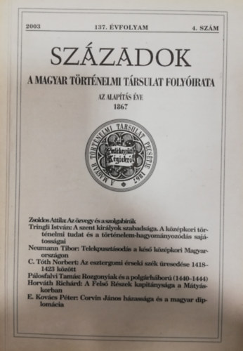 Századok - A Magyar Történelmi Társulat Folyóirata - 137. évfolyam - 2003/4