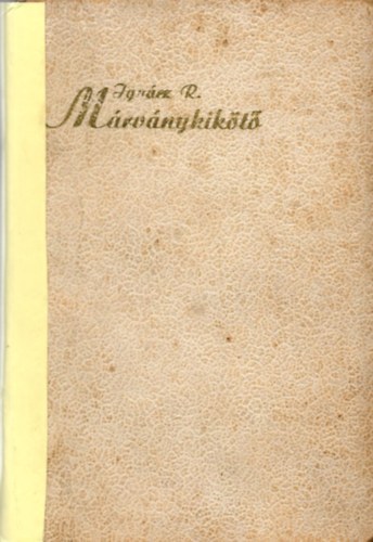 Ign�cz R�zsa - M�rv�nykik�t�