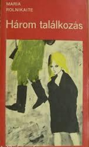 Maria Rolnikaite - H�rom tal�lkoz�s