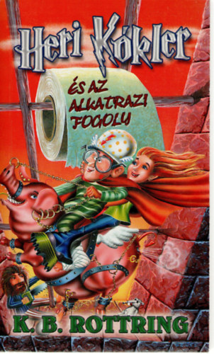 K. B. Rottring - Heri K�kler �s az alkatrazi fogoly