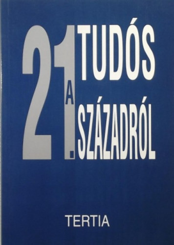 Erdélyi András - Huszonegy tudós a huszonegyedik századról