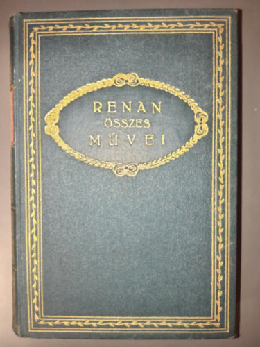 Renan Ern� - Az evang�liumok �s a m�sodik kereszt�ny nemzed�k (Renan Ern� �sszes m�vei V.)