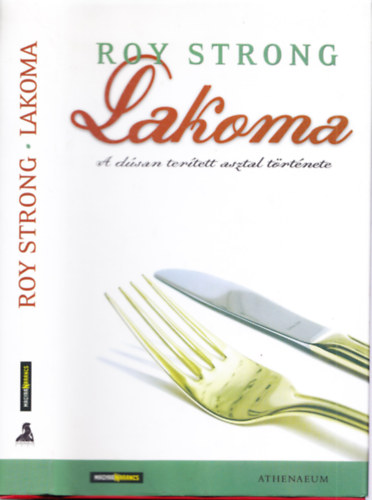 Roy Strong - Lakoma - A dsan tertett asztal trtnete
