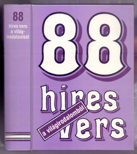 Sz�kely �va  (szerk.) - 88 h�res vers �s �rtelmez�se a vil�girodalomb�l (M�sodik kiad�s)