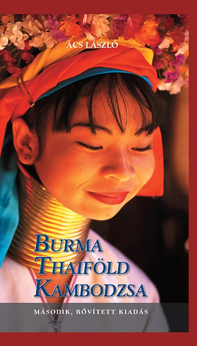 Ács László - Burma, Thaiföld, Kambodzsa