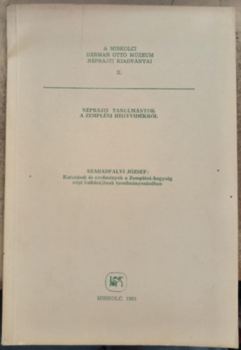 Szabadfalvi József - Kutatások és eredmények a Zempléni-hegység népi kultúrájának tanulmányozásában