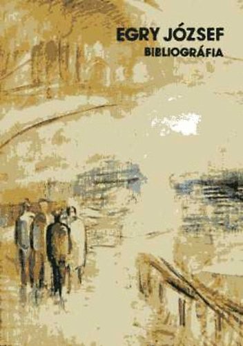 Varga B�la  (szerk.) - Egry J�zsef bibliogr�fia