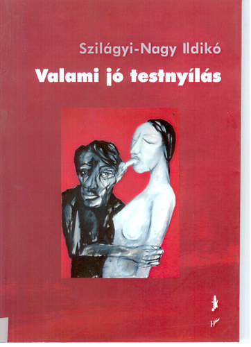 Szil�gyi-Nagy Ildik� - Valami j� testny�l�s