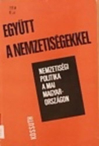 Egytt a nemzetisgekkel (Nemzetisgi politika a mai Magyarorszgon)