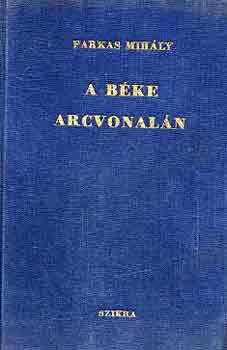 Farkas Mih�ly - A b�ke arcvonal�n