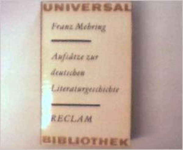 Franz Mehring - Aufs�tze zur deutschen Literaturgeschichte