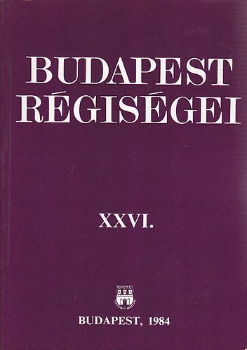 Budapesti T�rt�neti M�zeum - Budapest r�gis�gei XXVI.
