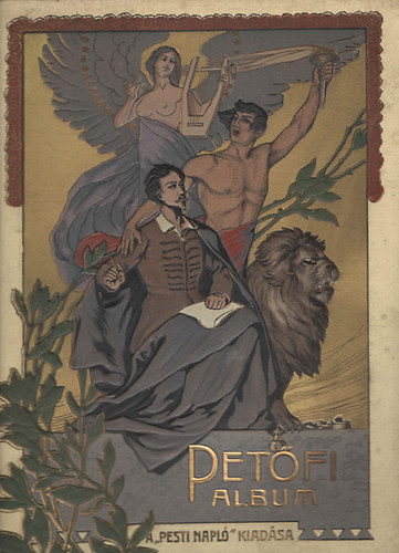 Petfi-album (Adatok, okmnyok s kpek Petfi Sndor diadaltjrl)- A Pesti Napl elfizetinek