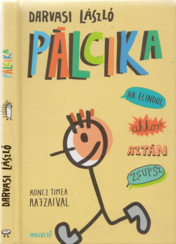 Darvasi Lszl - Plcika, ha elindul - Akkor aztn zsupsz!