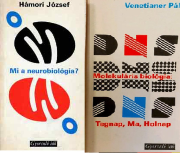 Venetianer Pl Hmori Jzsef - Mi a neurobiolgia? (gyorsul id) + Molekulris biolgia: Tegnap, Ma, Holnap ( 2 ktet )