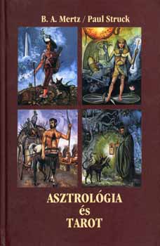 B.A.-Struck, P. Mertz - Asztrolgia s tarot