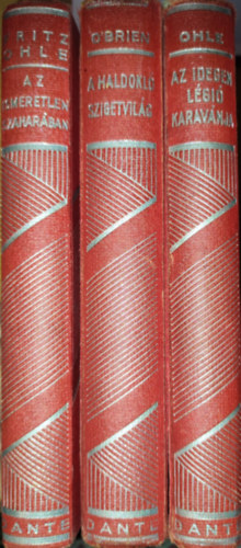 Fritz Ohle, Frederick O'Brien - 3db m A vilg krl cm sorozatbl - Fritz Ohle-Az ismeretlen Szaharban, Az idegenlgi karavnja, O' Brien-A haldokl szigetvilg