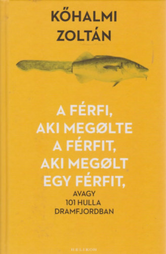 K�halmi Zolt�n - A f�rfi, aki meg�lte a f�rfit, aki meg�lt egy f�rfit