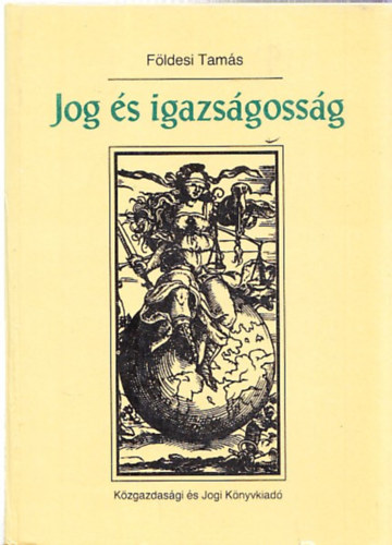 Földesi Tamás - Jog és igazságosság