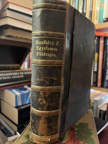 Dr. Hunfalvy János - Egyetemes földrajz - különös tekintettel a néprajzi viszonyokra - II. kötet: