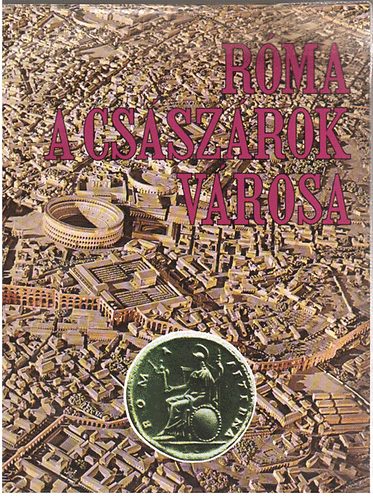 Leonardo B. Dal Maso - R�ma, a cs�sz�rok v�rosa