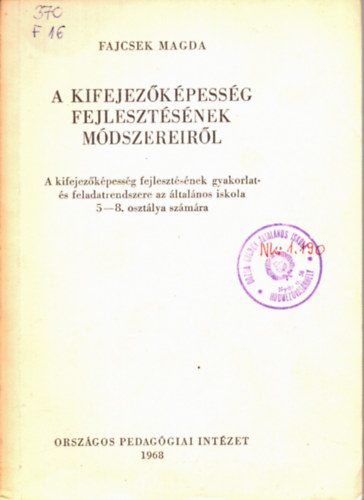 Fajcsek Magda - A kifejezkpessg fejlesztsnek mdszereirl