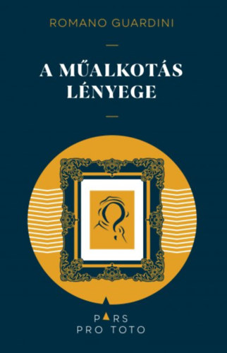 Romano Guardini - A műalkotás lényege