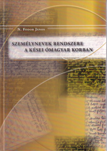 N. Fodor J�nos - Szem�lynevek rendszere a k�sei �magyar korban