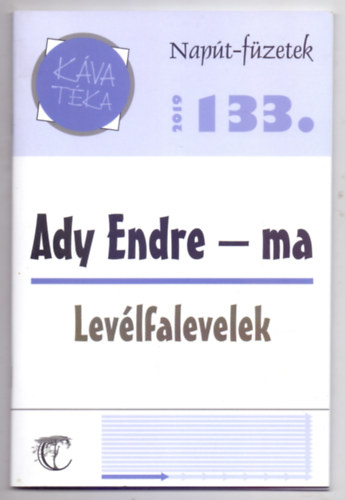 Kovcs Ildik - Ady Endre - ma - Levlfalevelek (Napt-fzetek 133.)