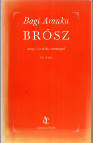 Bagi Aranka - Brsz avagy tilt tblk mvirggal