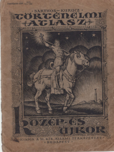 Barthos-Kurucz - Történelmi atlasz: közép- és újkor