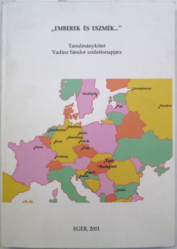 Gebei S�ndor  (szerk.) - "Emberek �s eszm�k"  Tanulm�nyok Vad�sz S�ndor sz�let�snapj�ra