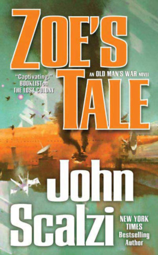 John Scalzi - Zoe's Tale: Old Man's War, Book 4 - Zoe trtnete - Vnek hborja 4. (angol nyelven)