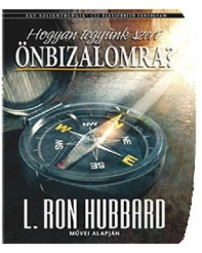 L. R. Hubbard - Hogyan tegynk szert nbizalomra?