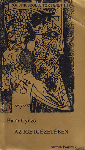 Hat�r Gy�z� - Az ige ig�zet�ben