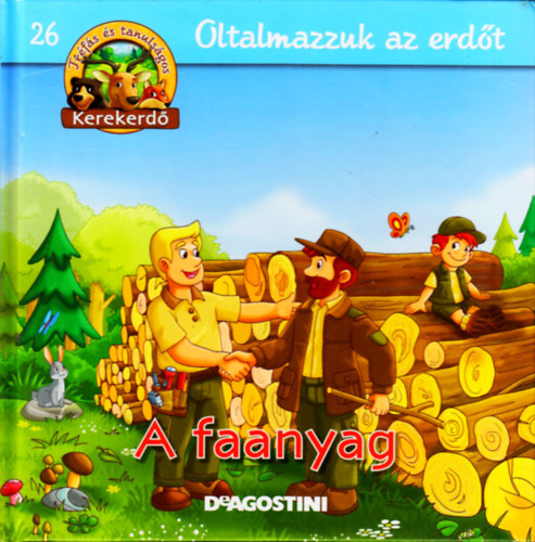 Oltalmazzuk az erdőt - A faanyag (Kerekerdő)