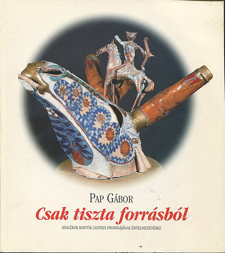 Pap Gábor - Csak tiszta forrásból