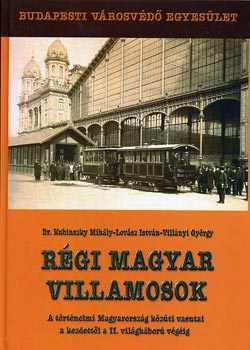 Kubinszky-Lov�sz-Vill�nyi - R�gi magyar villamosok