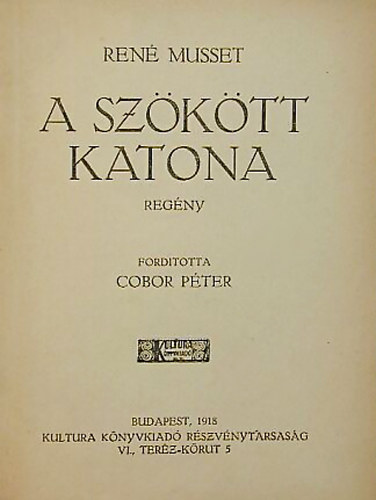 Ren� Musset - A sz�k�tt katona