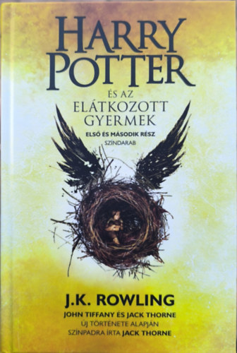 John Tiffany, Jack Thorne J. K. Rowling - Harry Potter s az eltkozott gyermek