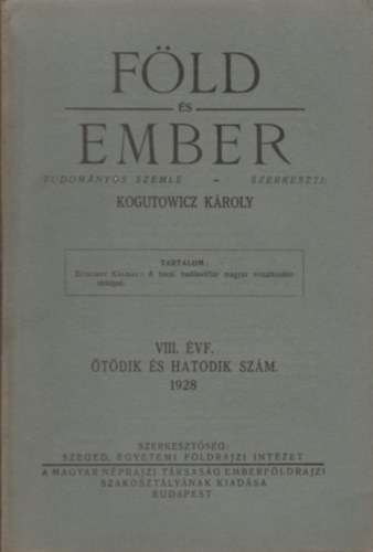 Kogutowicz Károly (szerk.) - Föld és ember VIII. évf. ötödik és hatodik szám