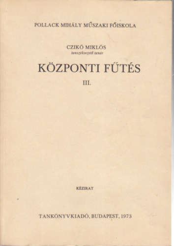 Czikó Miklós - Központi fűtés III. (kézirat)
