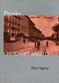 Cholnoky Lszl - Piroska (hat regny)