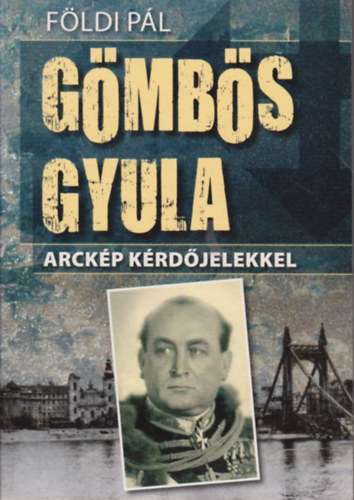 Földi Pál - Gömbös Gyula - arckép kérdőjelekkel